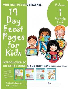 19 Day Feast Pages for Kids - Volume 1 / Book 1: Introduction to the Bahá'í Months and Holy Days (Months 1 - 4) (Volume 1 Bundle)