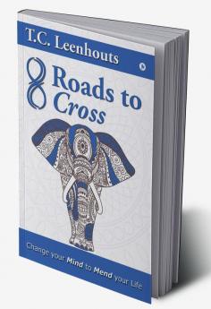 Eight Roads to Cross : Change your mind to mend your life