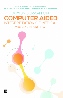 A Monograph on Computer Aided Interpretation of Medical Images in MATLAB