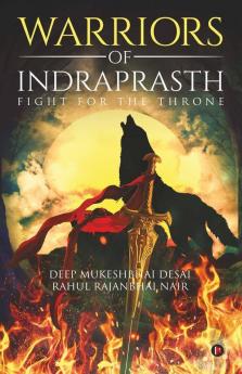 Warriors Of Indraprasth : Fight For The Throne