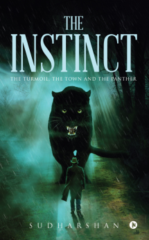 The Instinct : The Turmoil the Town and the Panther