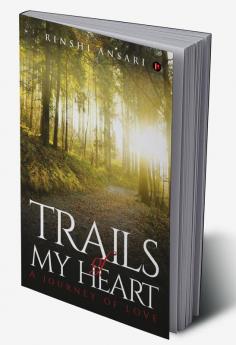 Trails of My Heart : A journey of​ love