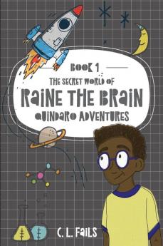 The Secret World of Raine the Brain: Quindaro Adventures: 1