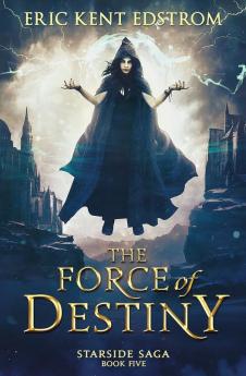 The Force of Destiny: 5 (Starside Saga)