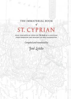 The Immaterial Book of St. Cyprian: 2 (Folk Necromancy in Transmission)
