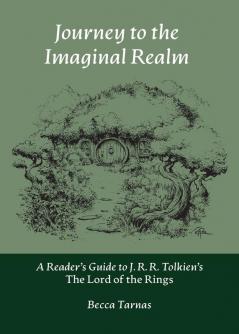 Journey to the Imaginal Realm: A Reader's Guide to J. R. R. Tolkien's The Lord of the Rings: 2 (Nuralogicals)