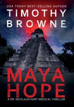 Maya Hope: A Medical Thriller: 1 (Dr. Nicklaus Hart Novel)