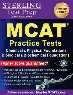 Sterling Test Prep MCAT Practice Tests: Chemical & Physical + Biological & Biochemical Foundations