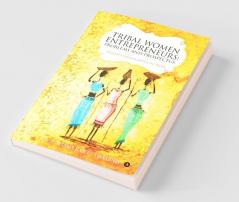Tribal Women Entrepreneurs : Problems And Prospectus : North Maharashtra In India