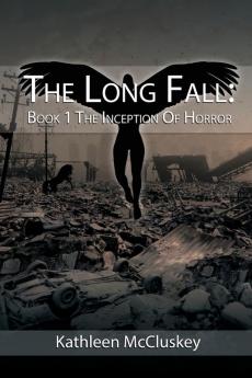 The Long Fall: Book 1: The Inception of Horror: 51288