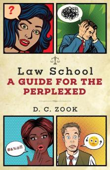 Law School: A Guide for the Perplexed