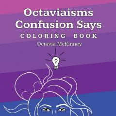 Octaviaisms Confusion Says Coloring Book