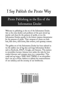 I Say Publish the Pirate Way: Pirate Publishing in the Era of the Information Dealer