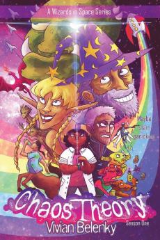 Chaos Theory Season One (A Wizards in Space Series)