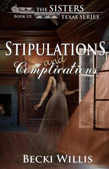 Stipulations and Complications: 3 (Sisters Texas Mystery)