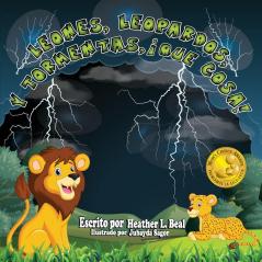 Leones, Leopardos Y Tormentas, ¡Que Cosa! (Spanish Edition): Un Libro De Seguridad De Tormentas