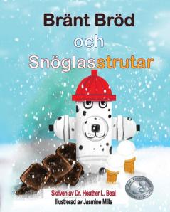 Bränt Bröd Och Snöglasstrutar (Swedish Edition): En Framgångssaga Om Brandövning För Barn