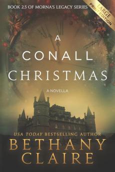 A Conall Christmas - A Novella (Large Print Edition): A Scottish Time Travel Romance: 2.5 (Morna's Legacy)