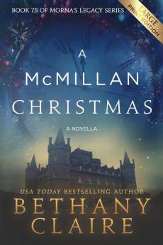 A McMillan Christmas - A Novella (Large Print Edition): A Scottish Time Travel Romance: 7.5 (Morna's Legacy)