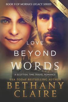 Love Beyond Words (Large Print Edition): A Scottish Time Travel Romance: 9 (Morna's Legacy)