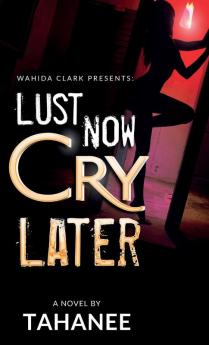 Lust Now Cry Later