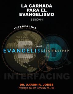 Conectando el Evangelismo y el Discipulado: Sesión 4: La Carnada Para el Evangelismo