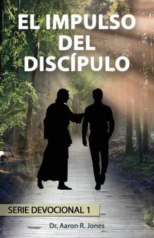 El Impulso Del Discípulo