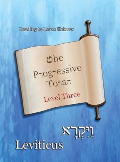 The Progressive Torah: Level Three Leviticus: Color Edition (Reading to Learn Hebrew: Book 4)