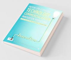 Patent Ipr Licensing- Technology Commercialisation – Innovation Marketing Guide Book For Researchers Innovators