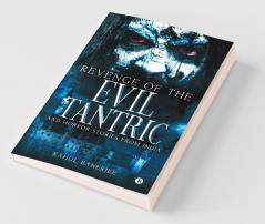 Revenge Of The Evil Tantric & Horror Stories From India