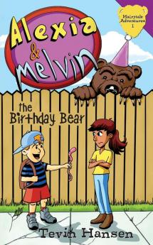 Alexia & Melvin: The Birthday Bear: 1 (Hairytale Adventures)