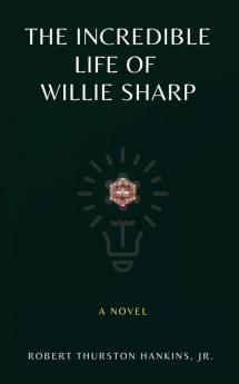 The Incredible Life of Willie Sharp