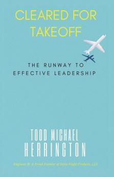 Cleared for Takeoff The Runway to Effective Leadership