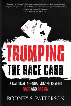 Trumping the Race Card: A National Agenda Moving Beyond Race and Racism