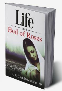 Life is a Bed of Roses