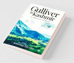 Gulliver In Kashmir : A Book Of Cameos