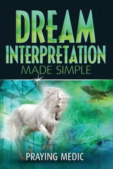 Dream Interpretation Made Simple: 5 (Kingdom of God Made Simple)