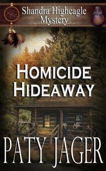 Homicide Hideaway: Shandra Higheagle Mystery: 12