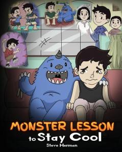 Monster Lesson to Stay Cool: My Monster Helps Me Control My Anger. A Cute Monster Story to Teach Kids about Emotions Kindness and Anger Management.: 1