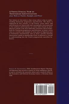 A Virtue Ethical View of Trinitarian Sanctification: Jesus' Roles as Teacher Example and Priest (Studies in Christian Philosophy)