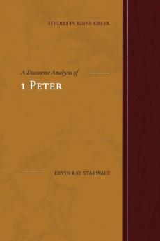 A Discourse Analysis of 1 Peter (Studies in Koine Greek)