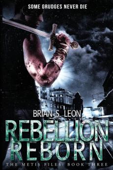 Rebellion Reborn: 3 (Metis Files)