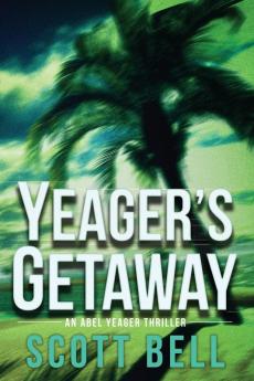 Yeager's Getaway: 3 (Abel Yeager Novels)