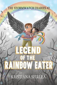 Legend of the Rainbow Eater: 2 (The Stormwatch Diaries)