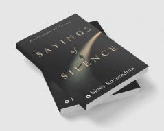 Sayings of Silence : Collection of poems