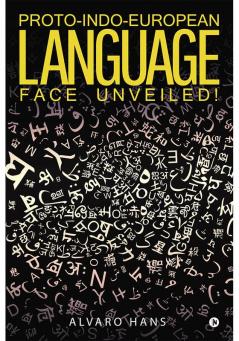 Proto-Indo-European Language : Face Unveiled !