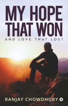 My Hope That Won : And Love That Lost