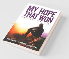 My Hope That Won : And Love That Lost