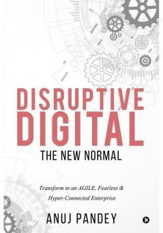 Disruptive Digital: The New Normal