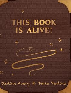 This Book Is Alive!: 1 (Living Book)